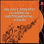 Milan-Carnatic Classical Instrumental-Violin - M. Balamuralikrishna Song Download